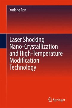 Laser Shocking Nano-Crystallization and High-Temperature Modification Technology - Ren, Xudong