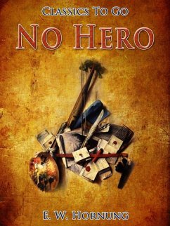 No Hero (eBook, ePUB) - Hornung, E. W.