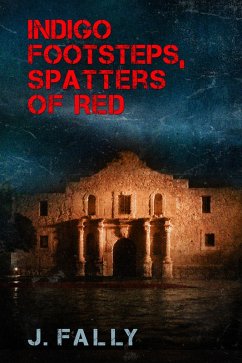 Indigo Footsteps, Spatters of Red (eBook, ePUB) - Fally, J.