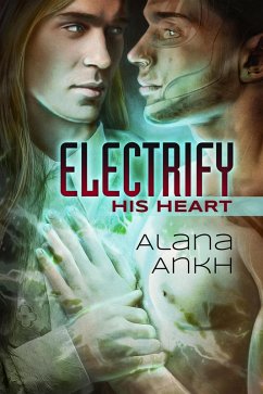 Electrify His Heart (eBook, ePUB) - Ankh, Alana