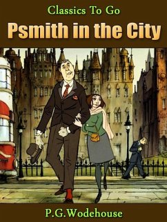 Psmith in the City (eBook, ePUB) - Wodehouse, P. G.