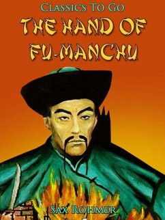 Cover The Hand Of Fu-Manchu / Being a New Phase in the Activities of Fu-Manchu, the Devil Doctor (eBook, ePUB)