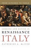 Cooking and Eating in Renaissance Italy (eBook, ePUB)