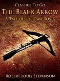 The Black Arrow / A Tale of the Two Roses (eBook, ePUB)