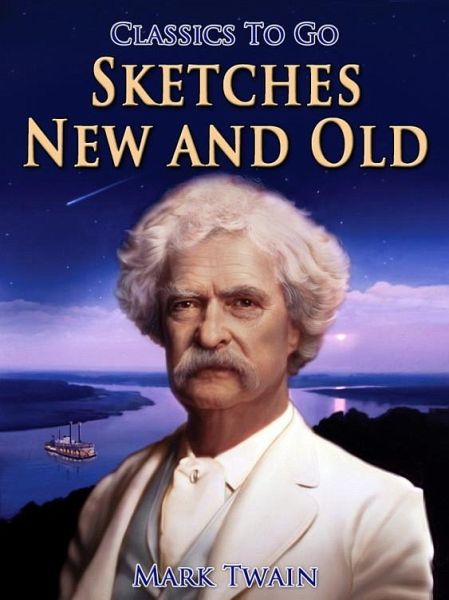 Sketches New and Old (eBook, ePUB) Sketches New and Old (eBook, ePUB)
