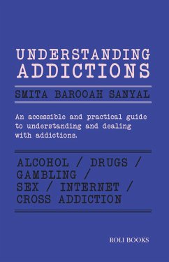 Understanding Addictions (eBook, ePUB) - Sanyal, Smita Barooah