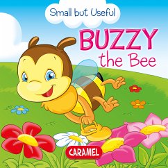 Buzzy the Bee (eBook, ePUB) - Small but Useful; Pierazzi Mitri, Monica; Podesta, Veronica