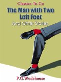 The Man with Two Left Feet, and Other Stories (eBook, ePUB)