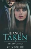 The Encounter: Chances Taken- A Romantic Action Trilogy (eBook, ePUB)