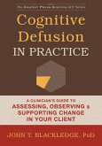 Cognitive Defusion in Practice (eBook, PDF) Cognitive Defusion in Practice (eBook, PDF)