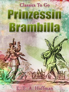 Prinzessin Brambilla (eBook, ePUB) - Hoffmann, E. T. A.
