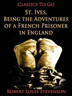 Cover St. Ives, Being the Adventures of a French Prisoner in England (eBook, ePUB)