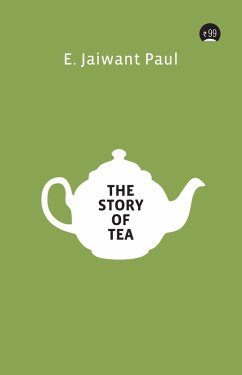 The Story of Tea (eBook, ePUB) - Paul, E. Jaiwant