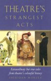 Theatre's Strangest Acts (eBook, ePUB)
