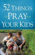 52 Things to Pray for Your Kids (eBook,... - Bild 1