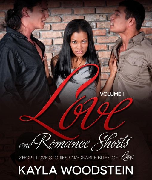 Love and Romance Shorts Volume I (eBook, ePUB) Love and Romance Shorts Volume I (eBook, ePUB)