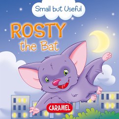 Rosty the Bat (eBook, ePUB) - Pierazzi Mitri, Monica; Podesta, Veronica; Small but Useful