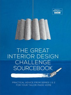 The Great Interior Design Challenge Sourcebook (eBook, ePUB) - Dyckhoff, Tom; Robinson, Sophie; Hopwood, Daniel