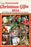 Easy Homemade Christmas Gifts 2014 (eBook, ePUB)