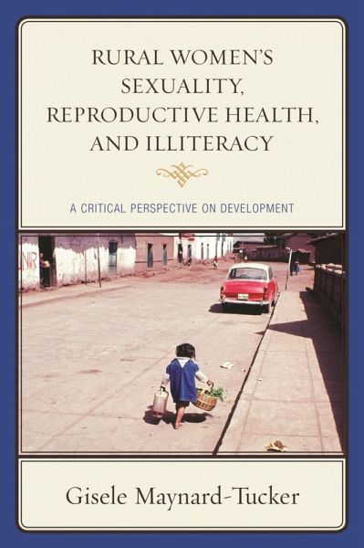 Rural Women's Sexuality, Reproductive Health, and Illiteracy (eBook, ePUB)