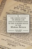 The Codification of Jewish Law and an Introduction to the Jurisprudence of the Mishna Berura (eBook, PDF)