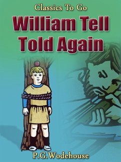 William Tell Told Again (eBook, ePUB) - Wodehouse, P. G.