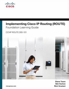 Implementing Cisco IP Routing (ROUTE) Foundation Learning Guide (eBook, PDF) - Teare, Diane; Vachon, Bob; Graziani, Rick