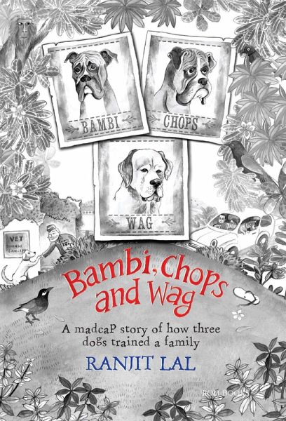 Bambi, Chops and Wag: How three dogs trained a family (eBook, ePUB) Bambi, Chops and Wag: How three dogs trained a family (eBook, ePUB)