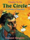 The Circle: A Comedy in Three Acts (eBook, ePUB)