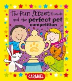 The Fun Street Friends and the Perfect Pet Competition (eBook, ePUB)