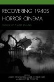 Recovering 1940s Horror Cinema (eBook, ePUB)