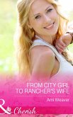 From City Girl To Rancher's Wife (eBook, ePUB)