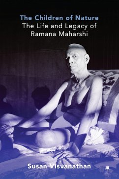 The Children of Nature: The Life and Legacy of Ramana Maharshi (eBook, ePUB) - Visvanathan, Susan