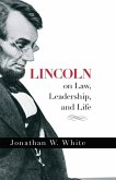 Lincoln on Law, Leadership, and Life (eBook, ePUB)