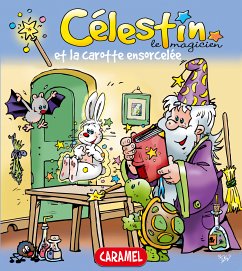 Célestin le magicien et la carotte ensorcelée (eBook, ePUB) - le magicien, Célestin; Ivens, Jans