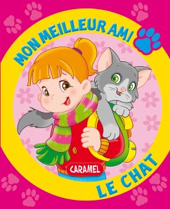 Mon meilleur ami, le chat (eBook, ePUB) - Mon meilleur ami; Pierrazzi Mitri, Monica