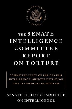 The Senate Intelligence Committee Report on Torture (eBook, ePUB) - Senate Select Committee On Intelligence