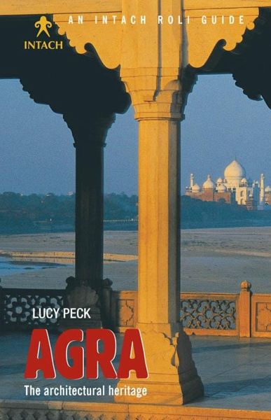 Agra: The Architectural Heritage (eBook, ePUB) Agra: The Architectural Heritage (eBook, ePUB)