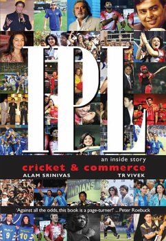 IPL: An inside story. Cricket & Commerce (eBook, ePUB) - Srinivas, Alam; Vivek, Tr