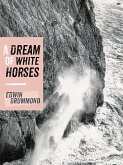 A Dream of White Horses (eBook, ePUB)