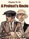 A Prefect's Uncle (eBook, ePUB)