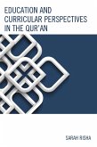 Education and Curricular Perspectives in the Qur'an (eBook, ePUB) Education and Curricular Perspectives in the Qur'an (eBook, ePUB)