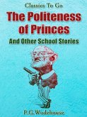 The Politeness of Princes / and Other School Stories (eBook, ePUB)