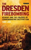 The Dresden Firebombing (eBook, ePUB)