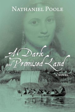 A Dark and Promised Land (eBook, ePUB) - Poole, Nathaniel