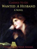 Wanted: A Husband / A Novel (eBook, ePUB) Wanted: A Husband / A Novel (eBook, ePUB)