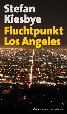 Fluchtpunkt Los Angeles (eBook) (eBook, ePUB) - Kiesbye, Stefan