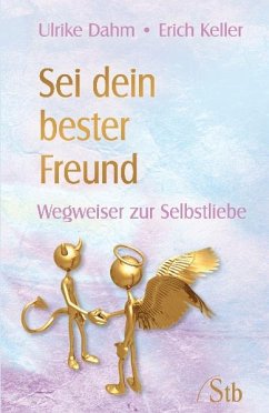 Sei dein bester Freund (eBook, ePUB) - Dahm, Ulrike; Keller, Erich