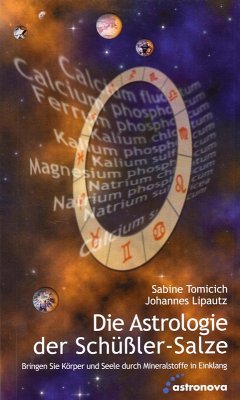 Die Astrologie der Schüssler-Salze (eBook, ePUB) - Tomicich, Sabine; Lipautz, Johannes