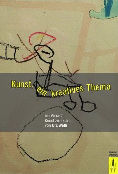 Kunst, ein kreatives Thema (eBook, ePUB) - Weth, Urs